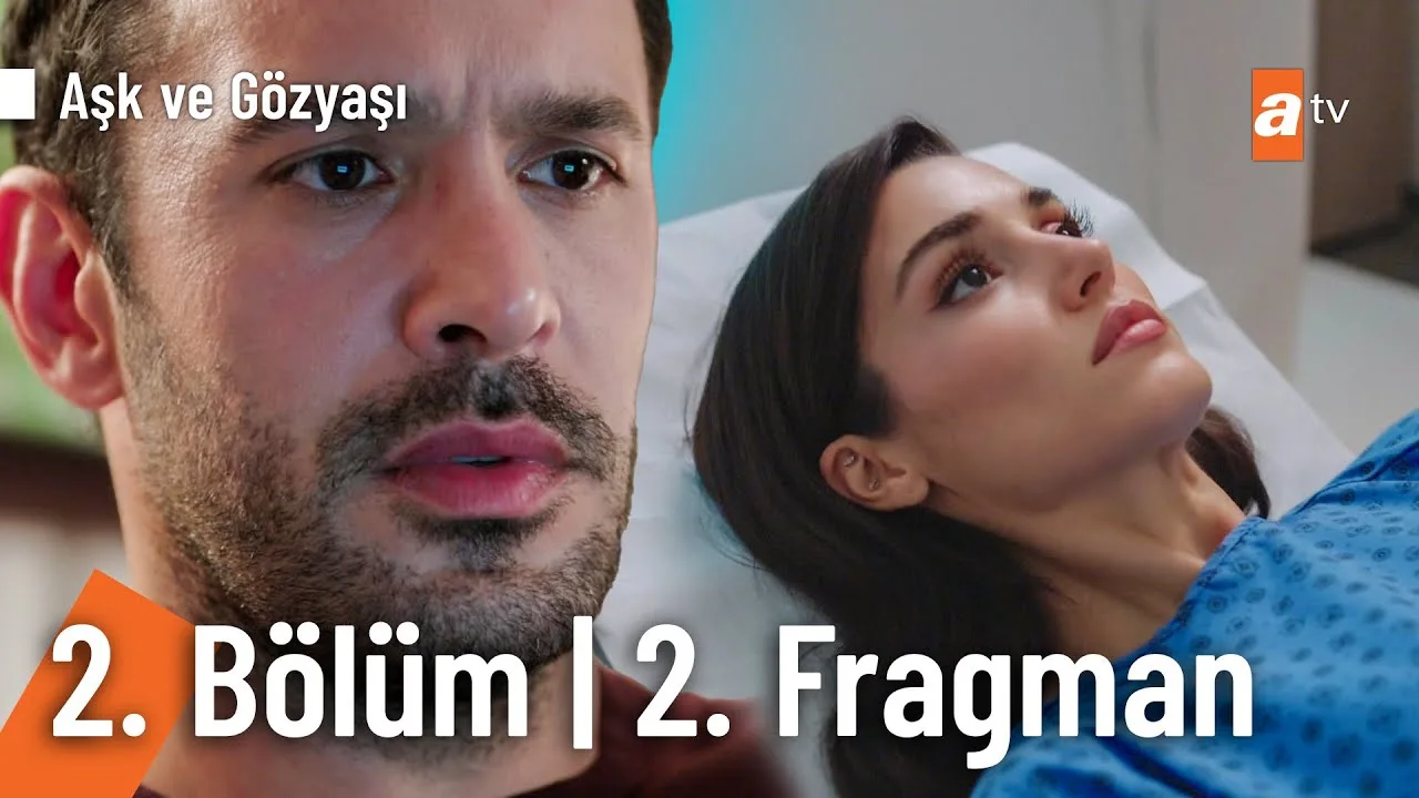 Aşk ve Gözyaşı 2.Bölüm 2. Fragmanı