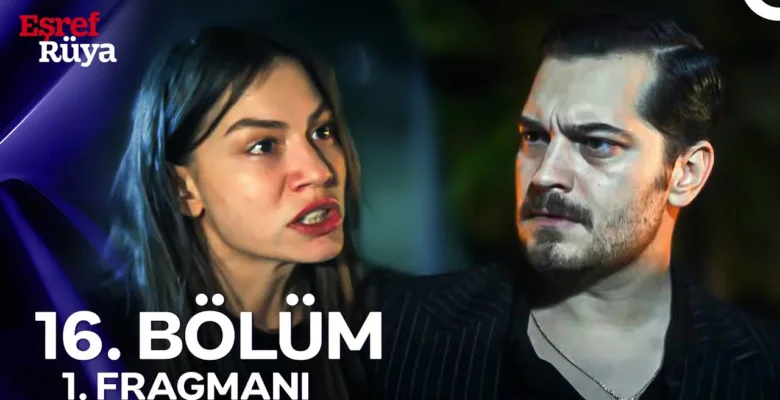 Eşref Rüya 16.Bölüm Fragmanı