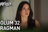 Sahipsizler 32.Bölüm Fragmanı