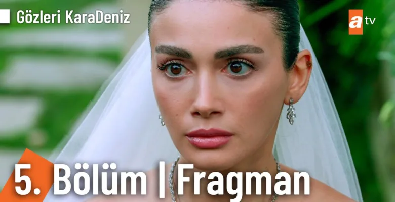 Gözleri KaraDeniz 5.Bölüm Fragmanı
