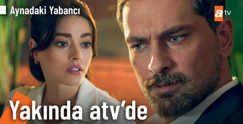 Aynadaki Yabancı 1.Bölüm 3. Fragmanı (Yeni Dizi)