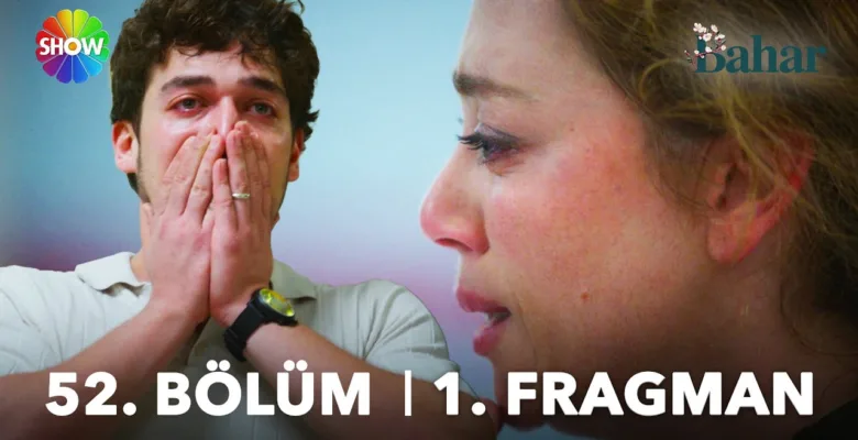 Bahar 52.Bölüm Fragmanı