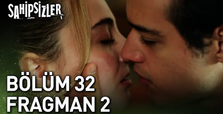 Sahipsizler 32.Bölüm 2. Fragmanı