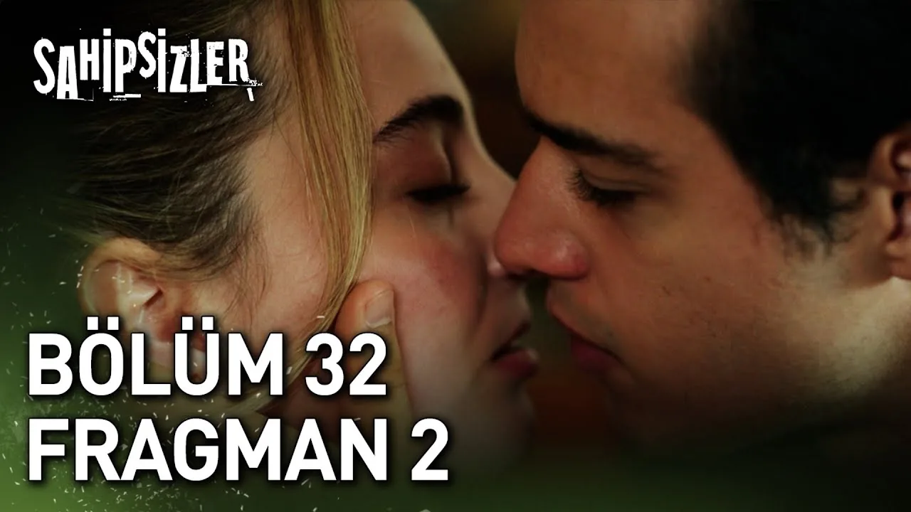 Sahipsizler 32.Bölüm 2. Fragmanı