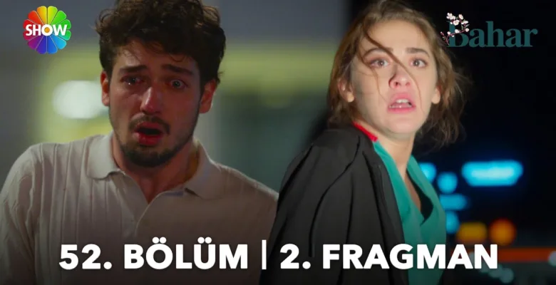 Bahar 52.Bölüm 2. Fragmanı