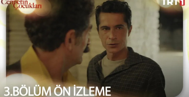 Cennetin Çocukları 3.Bölüm 2. Önizleme