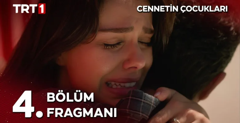 Cennetin Çocukları 4.Bölüm Fragmanı