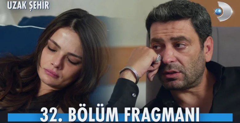 Uzak Şehir 32.Bölüm Fragmanı