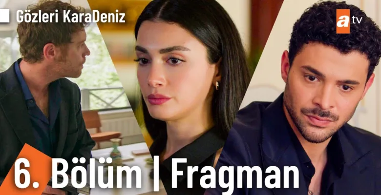 Gözleri KaraDeniz 6.Bölüm Fragmanı