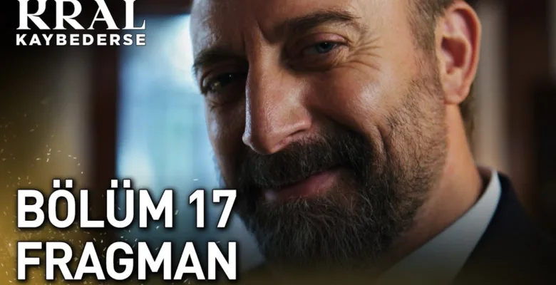 Kral Kaybederse 17.Bölüm Fragmanı (Yeni Sezon)