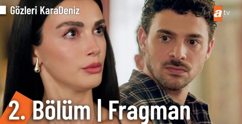 Gözleri KaraDeniz 2.Bölüm Fragmanı
