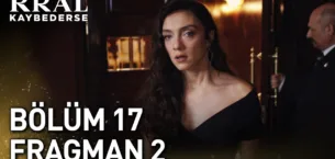 Kral Kaybederse 17.Bölüm 2. Fragmanı (Yeni Sezon)