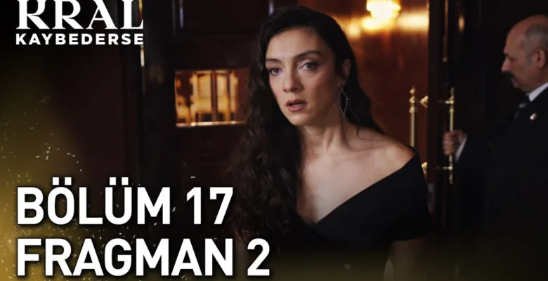 Kral Kaybederse 17.Bölüm 2. Fragmanı (Yeni Sezon)