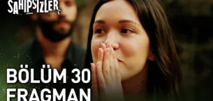 Sahipsizler 30.Bölüm Fragmanı
