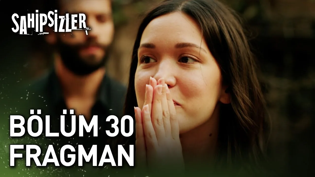 Sahipsizler 30.Bölüm Fragmanı