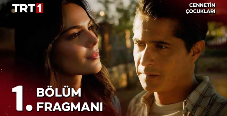 Cennetin Çocukları 1.Bölüm 5. Fragmanı