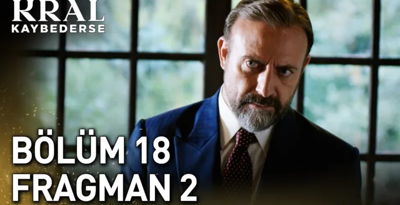 Kral Kaybederse 18.Bölüm 2. Fragmanı