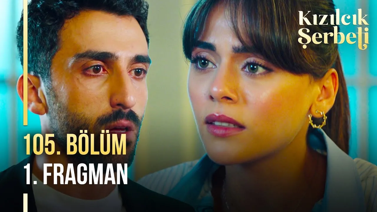 Kızılcık Şerbeti 105.Bölüm Fragmanı