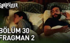 Sahipsizler 30.Bölüm 2. Fragmanı
