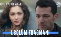 Güller ve Günahlar 1.Bölüm Fragmanı
