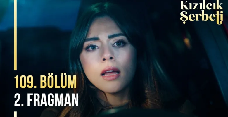 Kızılcık Şerbeti 109.Bölüm 2. Fragmanı