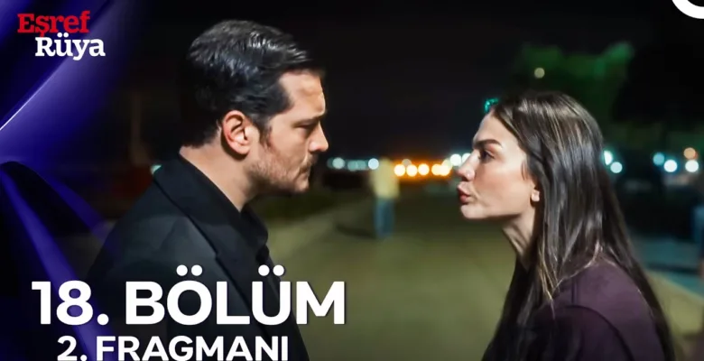 Eşref Rüya 18.Bölüm 2. Fragmanı