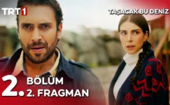 Taşacak Bu Deniz 2.Bölüm 2. Fragmanı