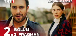 Taşacak Bu Deniz 2.Bölüm 2. Fragmanı