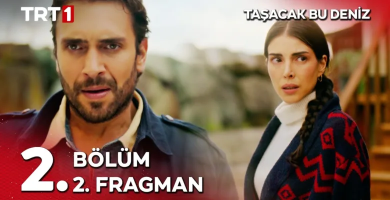 Taşacak Bu Deniz 2.Bölüm 2. Fragmanı