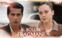 Cennetin Çocukları 6.Bölüm Fragmanı