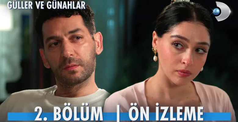 Güller ve Günahlar 2.Bölüm Önizleme