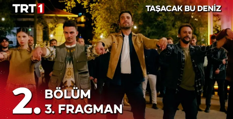 Taşacak Bu Deniz 2.Bölüm 3. Fragmanı