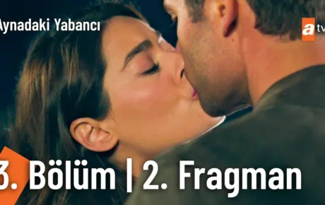 Aynadaki Yabancı 3.Bölüm 2. Fragmanı