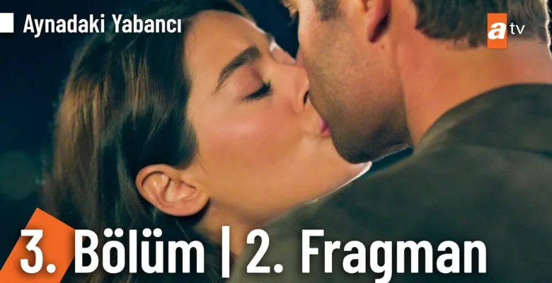 Aynadaki Yabancı 3.Bölüm 2. Fragmanı