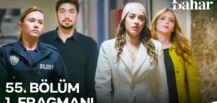 Bahar 55.Bölüm Fragmanı