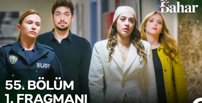Bahar 55.Bölüm Fragmanı