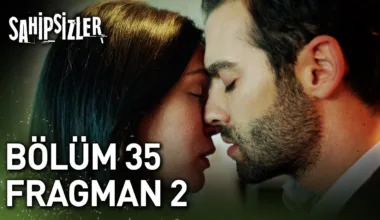 Sahipsizler 35.Bölüm 2. Fragmanı