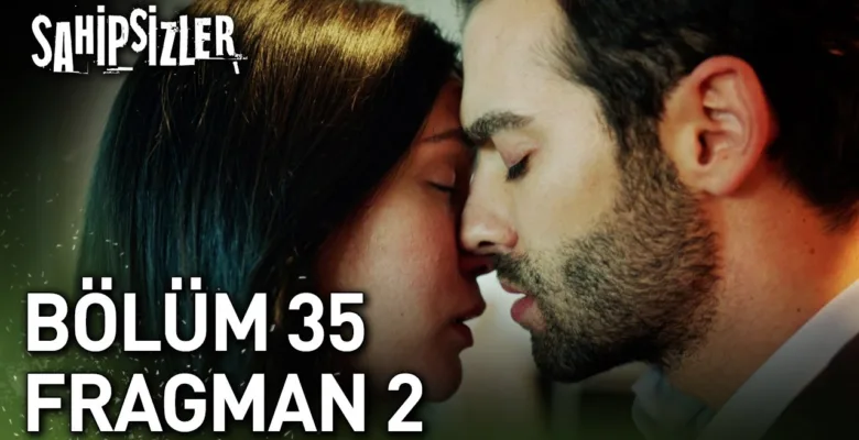 Sahipsizler 35.Bölüm 2. Fragmanı