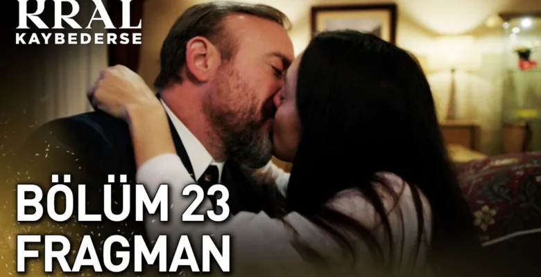 Kral Kaybederse 23.Bölüm Fragmanı