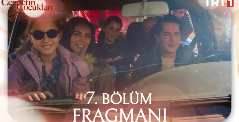Cennetin Çocukları 7.Bölüm Önizleme