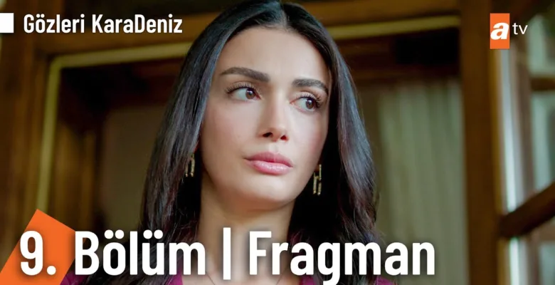 Gözleri KaraDeniz 9.Bölüm Fragmanı