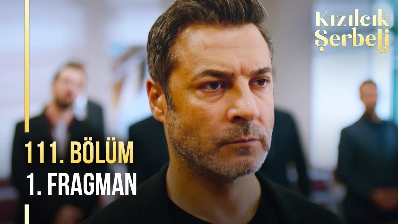 Kızılcık Şerbeti 111.Bölüm Fragmanı