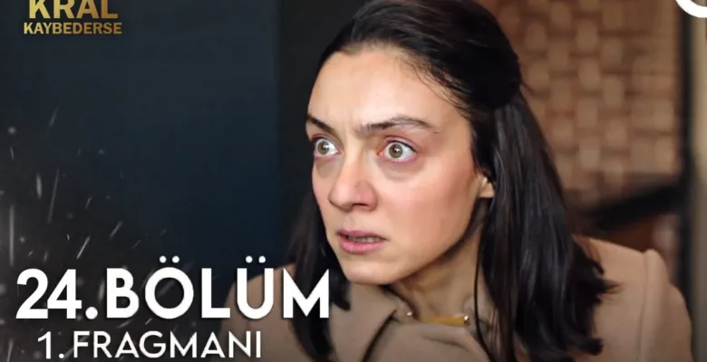 Kral Kaybederse 24.Bölüm Fragmanı