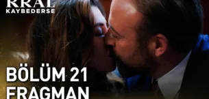 Kral Kaybederse 21.Bölüm Fragmanı