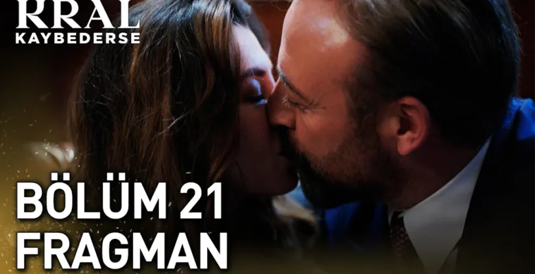 Kral Kaybederse 21.Bölüm Fragmanı