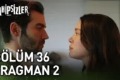 Sahipsizler 36.Bölüm 2. Fragmanı