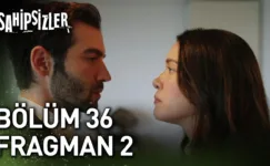 Sahipsizler 36.Bölüm 2. Fragmanı