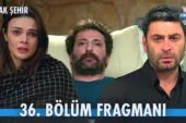 Uzak Şehir 36.Bölüm Fragmanı