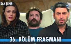 Uzak Şehir 36.Bölüm Fragmanı