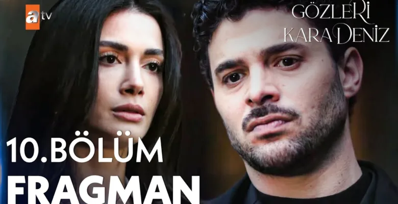 Gözleri KaraDeniz 10.Bölüm Fragmanı